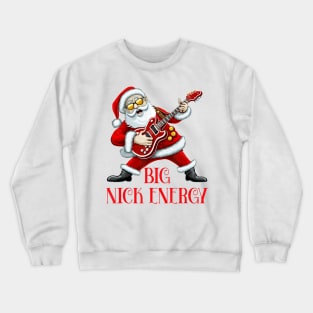 Big Nick Energy Christmas Santa Guitarist Crewneck Sweatshirt